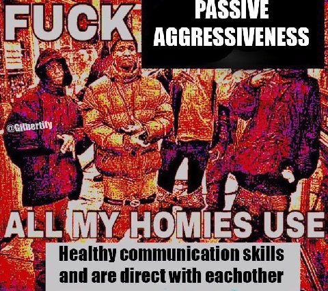 AGGRESSIVENESS i We А 4 to me if (в ALLIMY HOM IES USE Healthy commun ication kill and are chother
