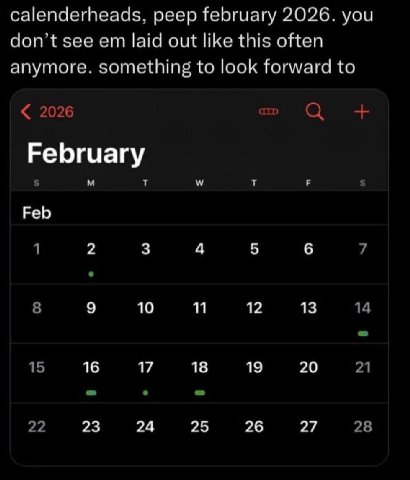 calenderheads, peep february 2026. you don’t see laid out like this often anymore. something to look forward to 2026 February 5 Feb 1 10 11 12 13 14 15 16 17 18 19 20 21 22 23 24 25 26 27 28