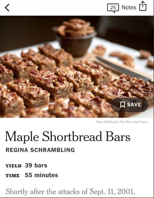 [25] Notes Maple Shortbread Bars REGINA SCHRAMBLING YIELD 39 bars TIME 55 minutes Shortly after the attacks of Sept. 11, 2001,