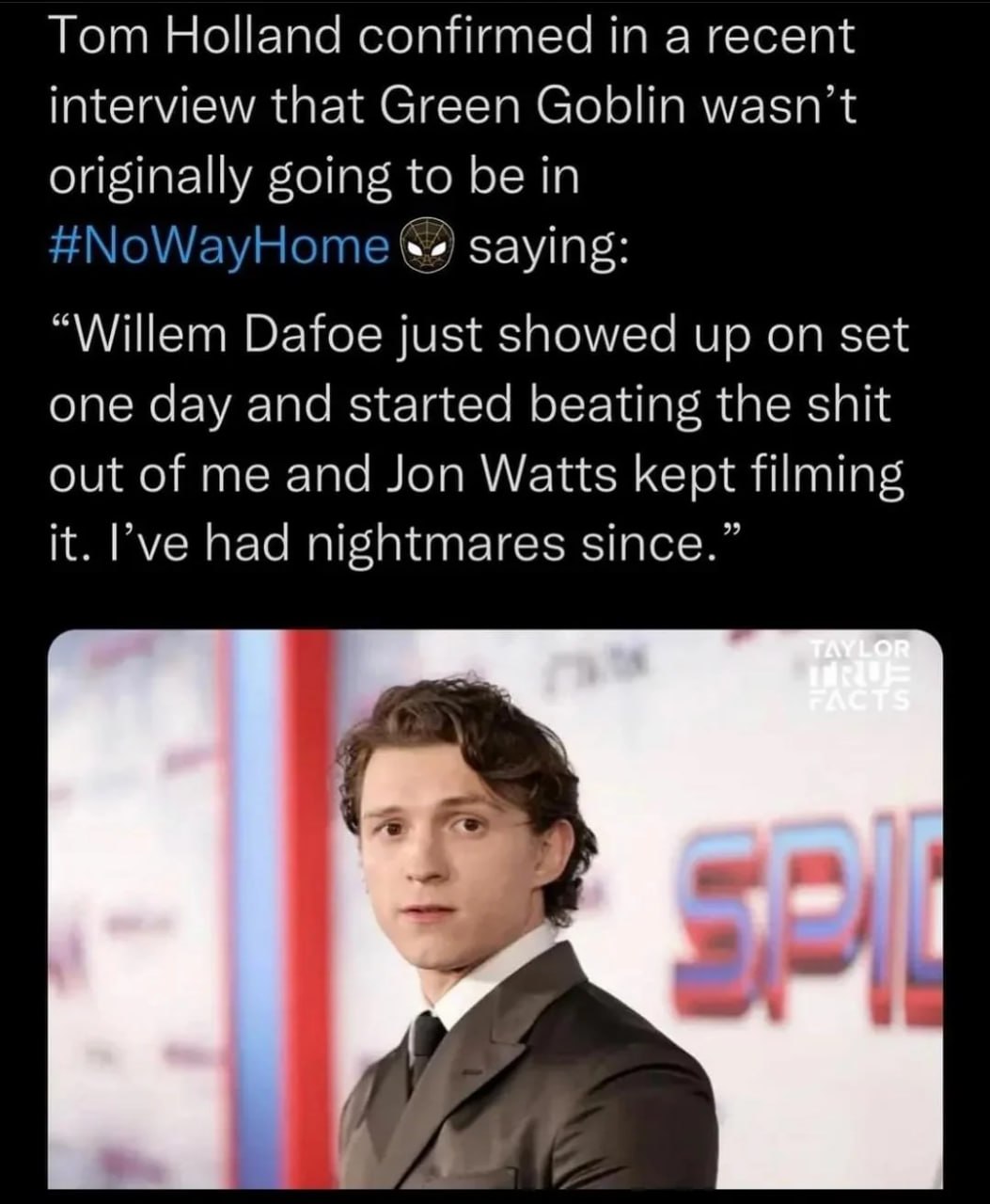 Tom Holland confirmed in а interview that Green Goblin wasn originally going to be in Saying: “Willem Dafoe just showed up on set one day and started beating the shit out of me and Jon Watts kept film