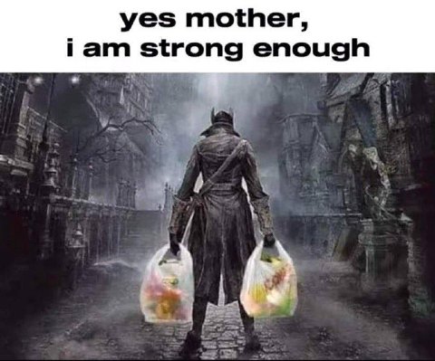 yes mother, iam strong enough