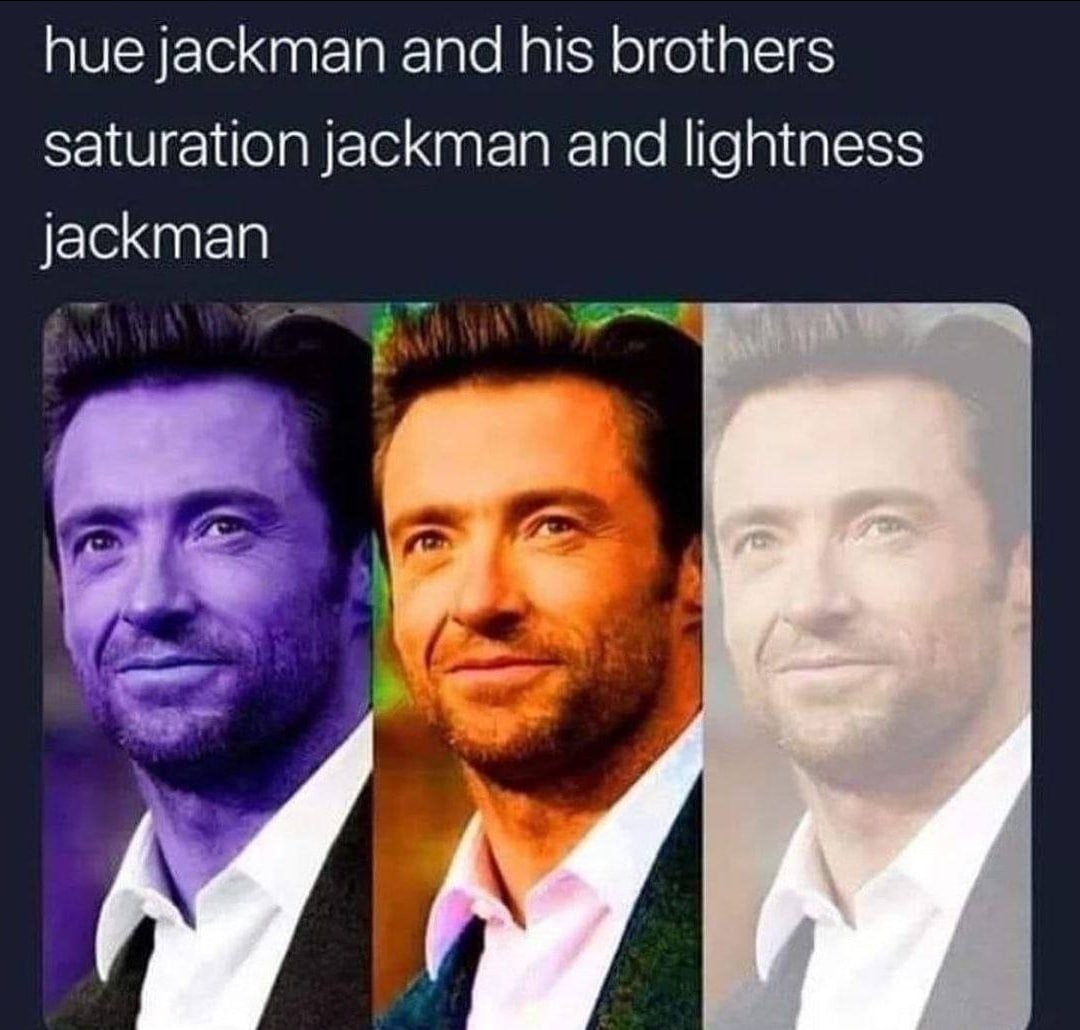 hue jackman and his brothers saturation jackman and lightness jackman