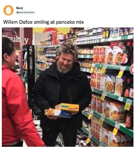 Зап] @sanjmovies Willem Dafoe smiling at pancake mix