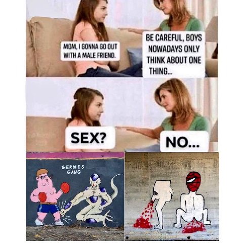 BE CAREFUL, МОМ, NOWADAYS THINK ABOUT ONE WITH A MALE THING... SEX NO... GERMES GANG Tal