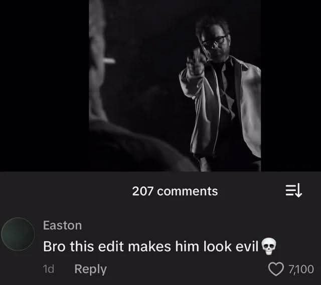 207 comments Easton Bro this edit makes him look evil Reply 7100