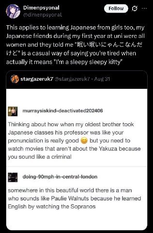 о nal This applies to learning Japanese from girls too, my Japanese friends during my first year at uni were all women and they told me A CRATE is a casual way of saying you're tired when actually it 