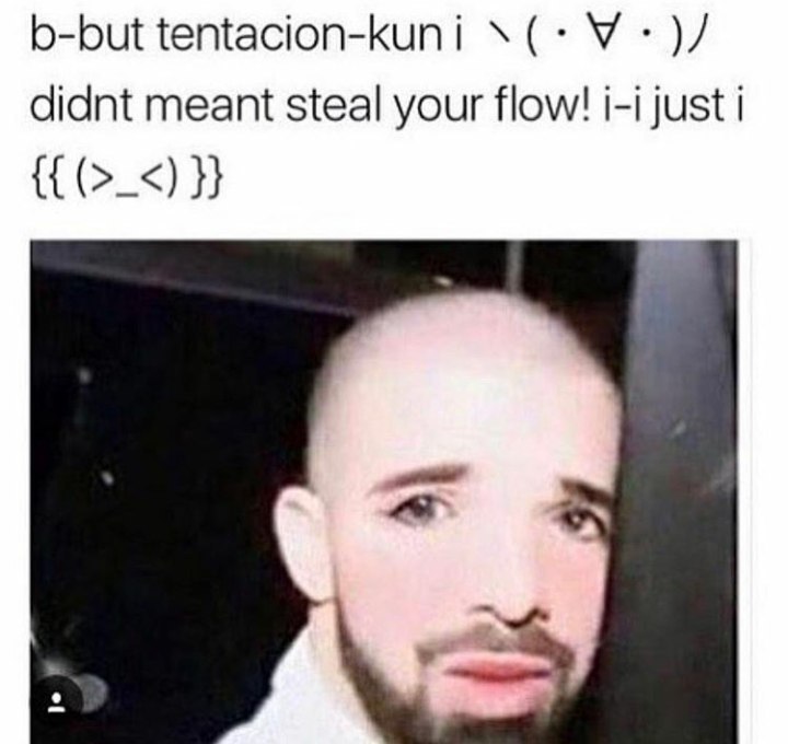 b-but tentacion-kuni didnt meant steal your flow! just