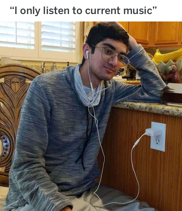 only listen to current music”