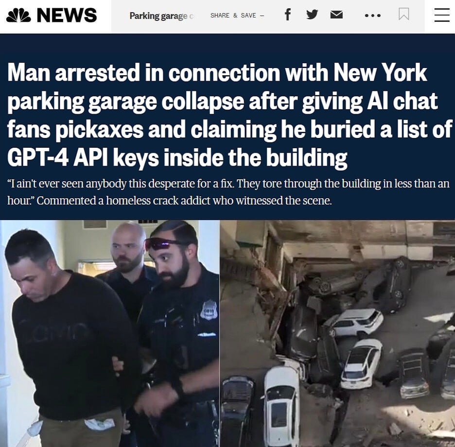 NEWS Parkinggarage а Man arrested connection with New York parking garage collapse after giving chat fans pickaxes and claiming he buried a list of GPT-4 API keys inside the building ever seen anybody