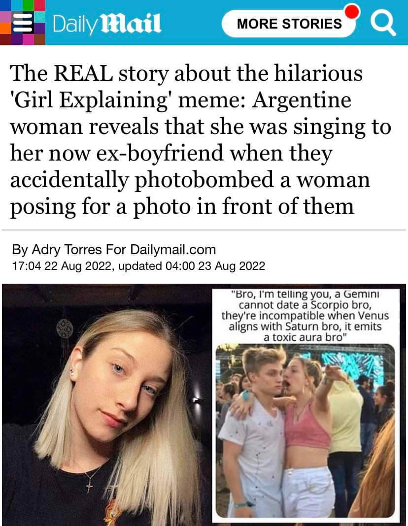 Daily Mail The REAL story about the hilarious 'Girl meme: Argentine woman reveals that she was singing to her now ex-boyfriend when they accidentally photobombed a woman posing for a photo in front of