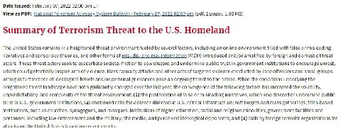 Date Issued: February 07, 2022 02:00 View as PDF: National Terrorism Advisory System Bulletin February 07, 2022 02:00 (pdf, 2 pages, 1.86 Summary of Terrorism Threat to the Homeland The United States 