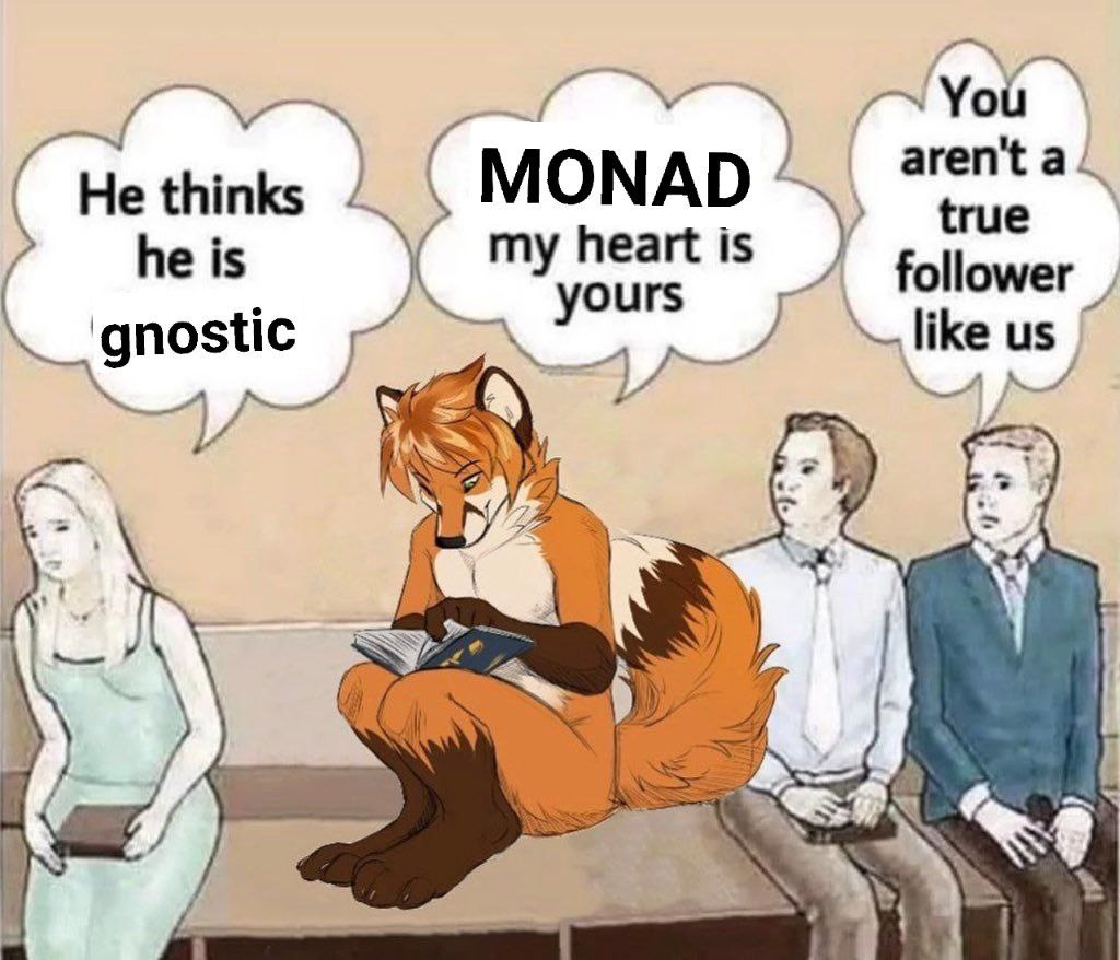 Не thinks MONAD 4 he is my heart is true yours follower gnostic like Я