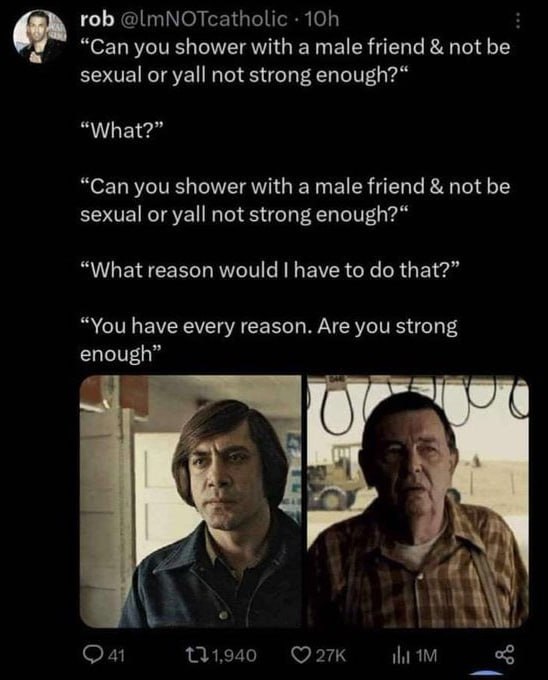 rob “Can you shower with a male friend not sexual or yall not strong enough?“ “What?” “Can you shower with a male friend not be sexual or yall not strong enough?“ “What reason would have to that? “You