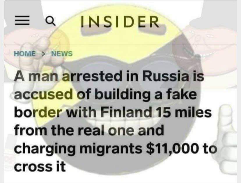 INSIDER HOME NEWS A man arrested in Russia is accused of building a fake border with Finland 15 miles from the real one and charging migrants $11,000 to cross it