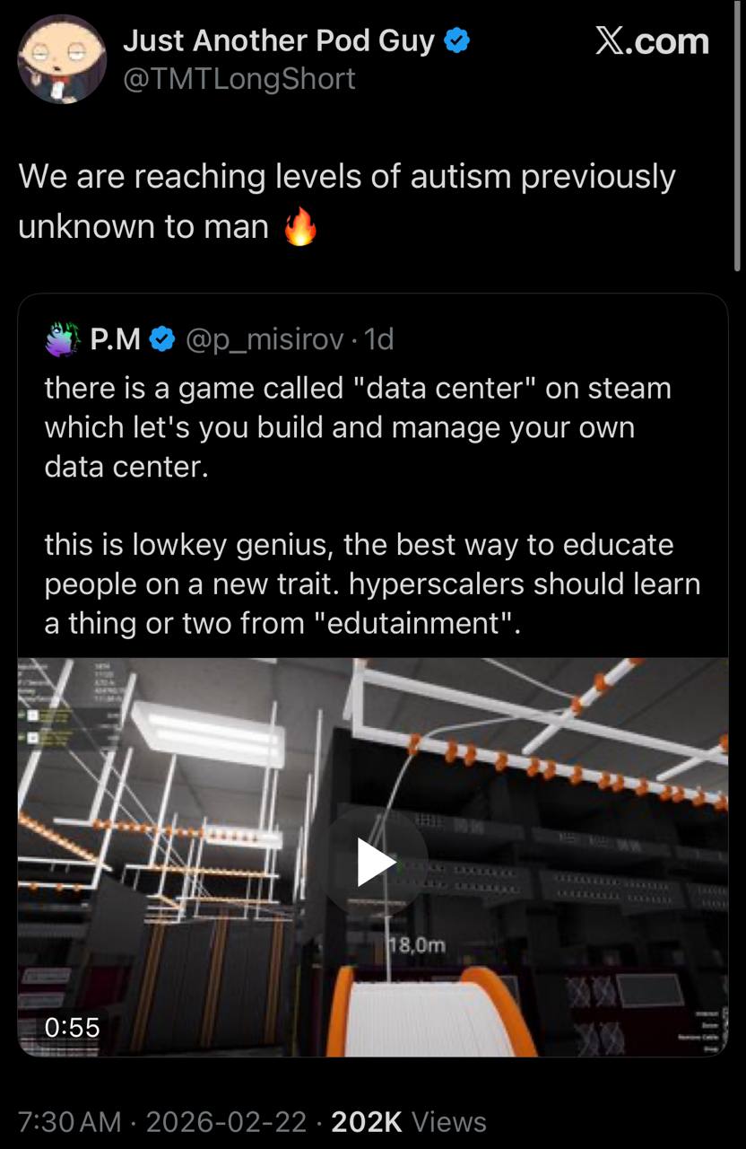 Just Another Pod Guy Х.сот We are reaching levels of autism previously unknown {о пап there is а game called "data center" steam which let's you build and manage your own data center. this is lowkey g