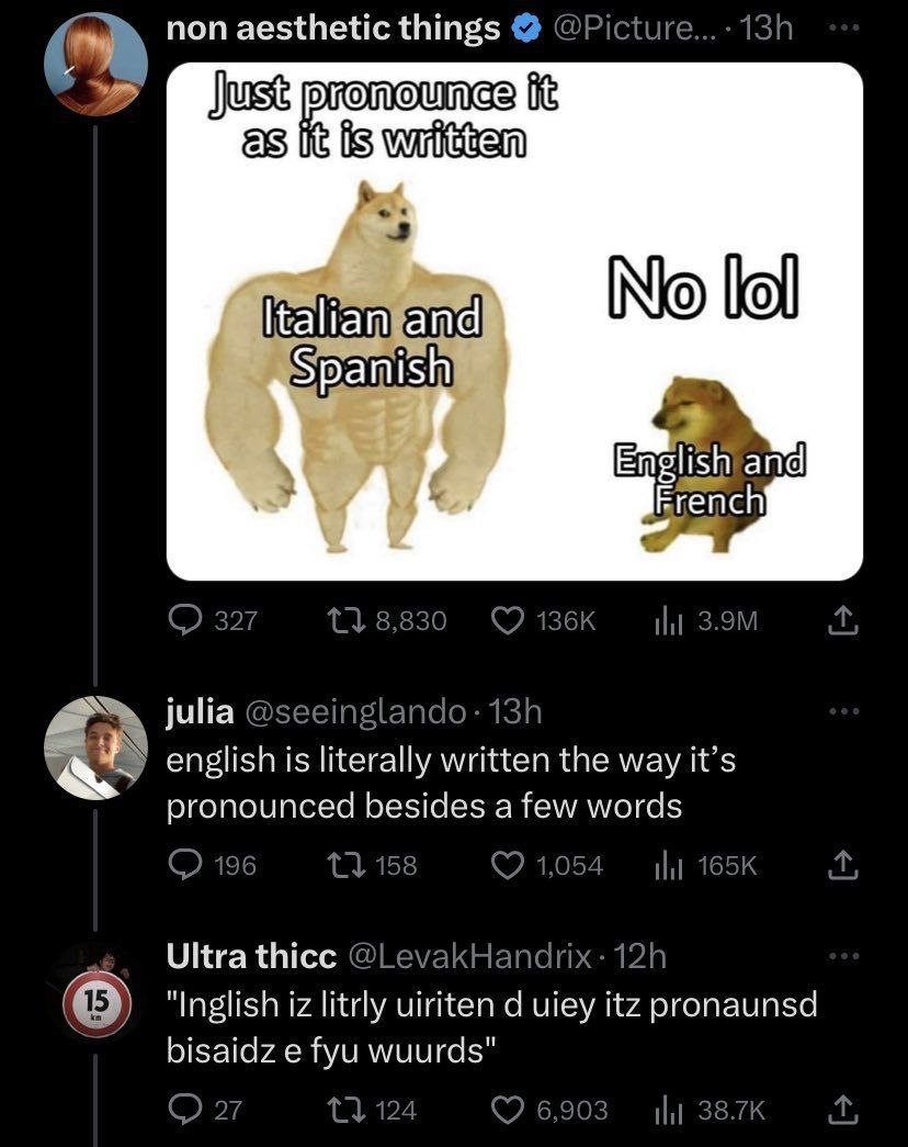 non aesthetic things @Picture Just fit as iit is writtan No lol 2 and rench 27 2 Ни julia english is literally written the way it’s pronounced besides a few words 196 4 158 Ultra thicc "Inglish litrly