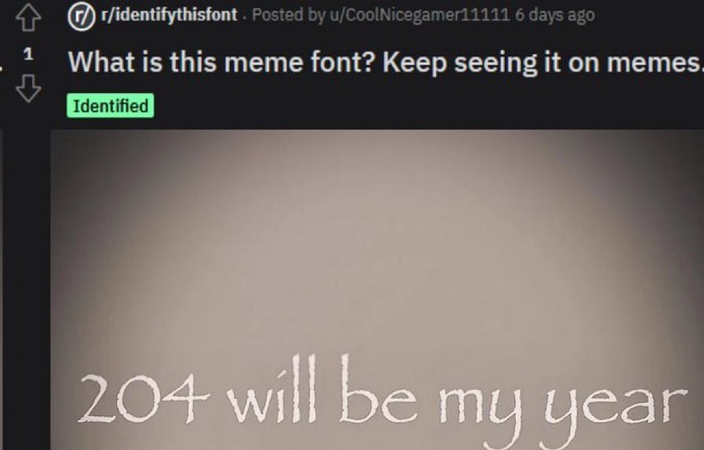 Posted u/CoolNicegamer11111 6 days ago 1 What is this meme font? Keep seeing it on memes