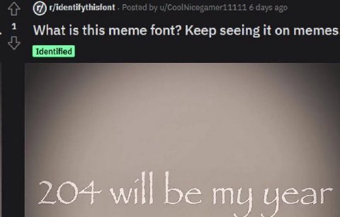 Posted u/CoolNicegamer11111 6 days ago 1 What is this meme font? Keep seeing it on memes