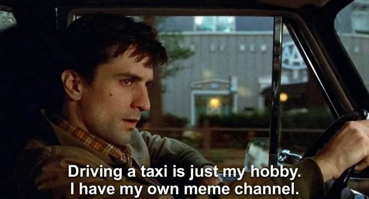 Driving а taxi is just my hobby. have own meme channel.
