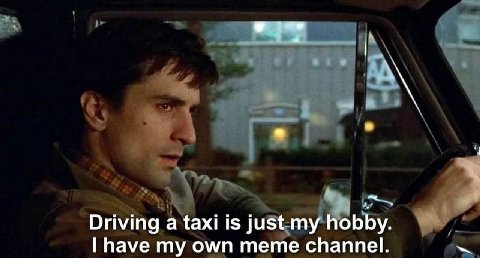 Driving а taxi is just my hobby. have own meme channel.