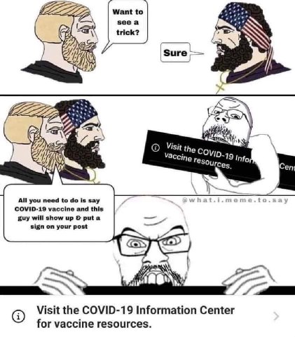 Lip Want to seea trick? 3 Зиге fis “a Visit the Covip.. All you need to is say what.i.meme.to.say COVID-19 vaccine and this guy will show up put Visit the COVID-19 Information Center for vaccine resou