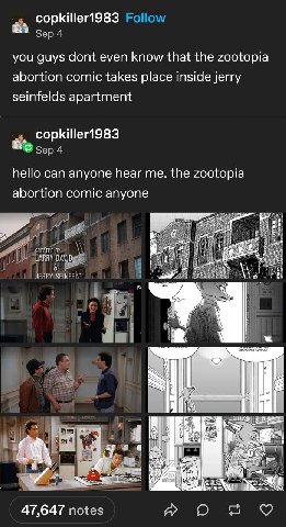 copkiller1983 Follow a Sep 4 you guys dont even know that the zootopia abortion comic takes place inside jerry seinfelds apartment copkiller1983 Sep 4 hello can anyone hear me. the zootopia abortion c