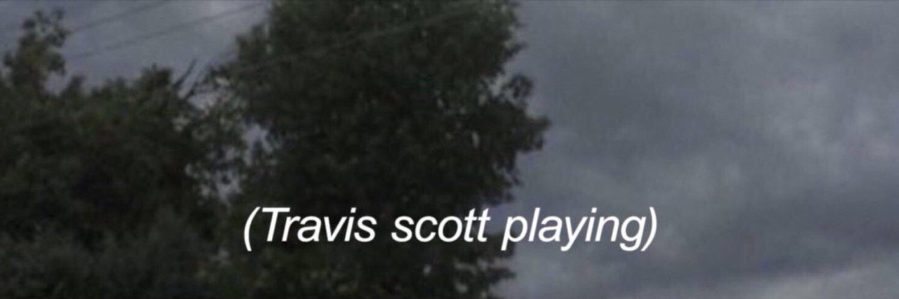(Travis scott playing)
