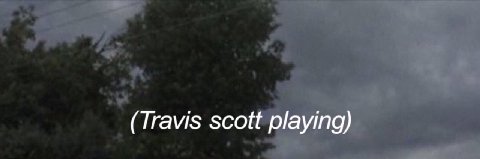 (Travis scott playing)