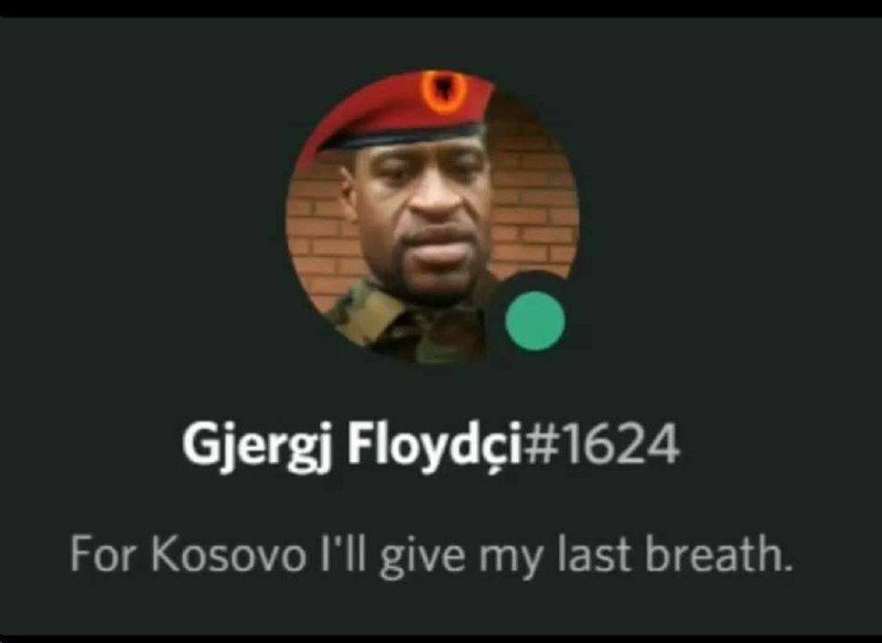 Gjergj Floydci#1624 For Kosovo I'll give my last breath.