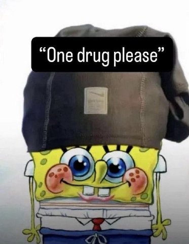 One drug please