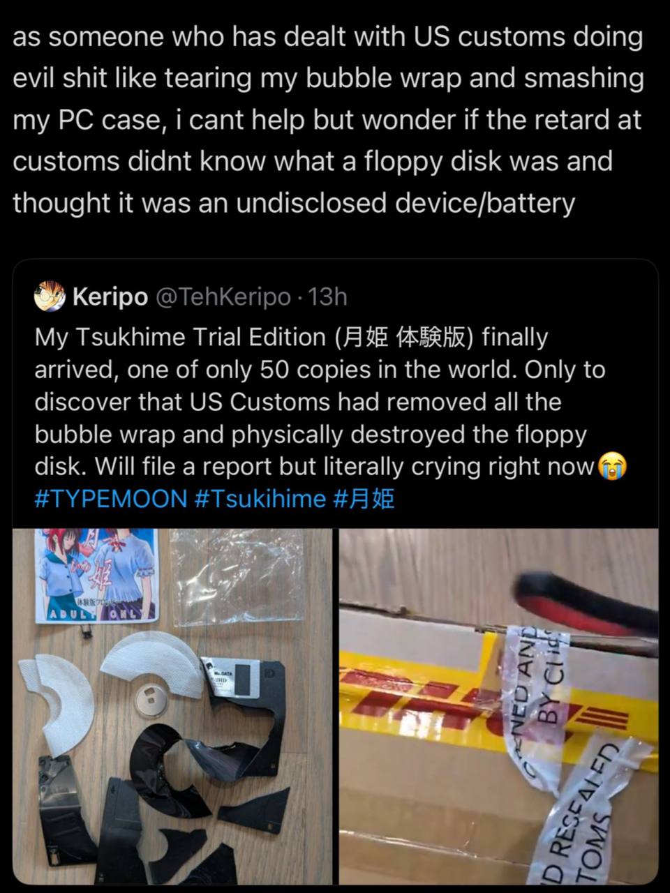 as someone who has dealt with customs doing evil shit like tearing my bubble wrap and smashing my case, i cant help but wonder if the retard at customs didnt know what a floppy disk was and thought it