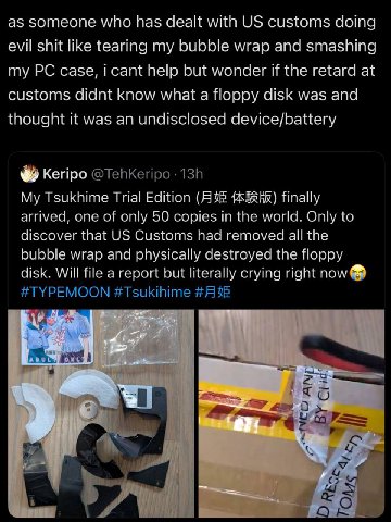 as someone who has dealt with customs doing evil shit like tearing my bubble wrap and smashing my case, i cant help but wonder if the retard at customs didnt know what a floppy disk was and thought it