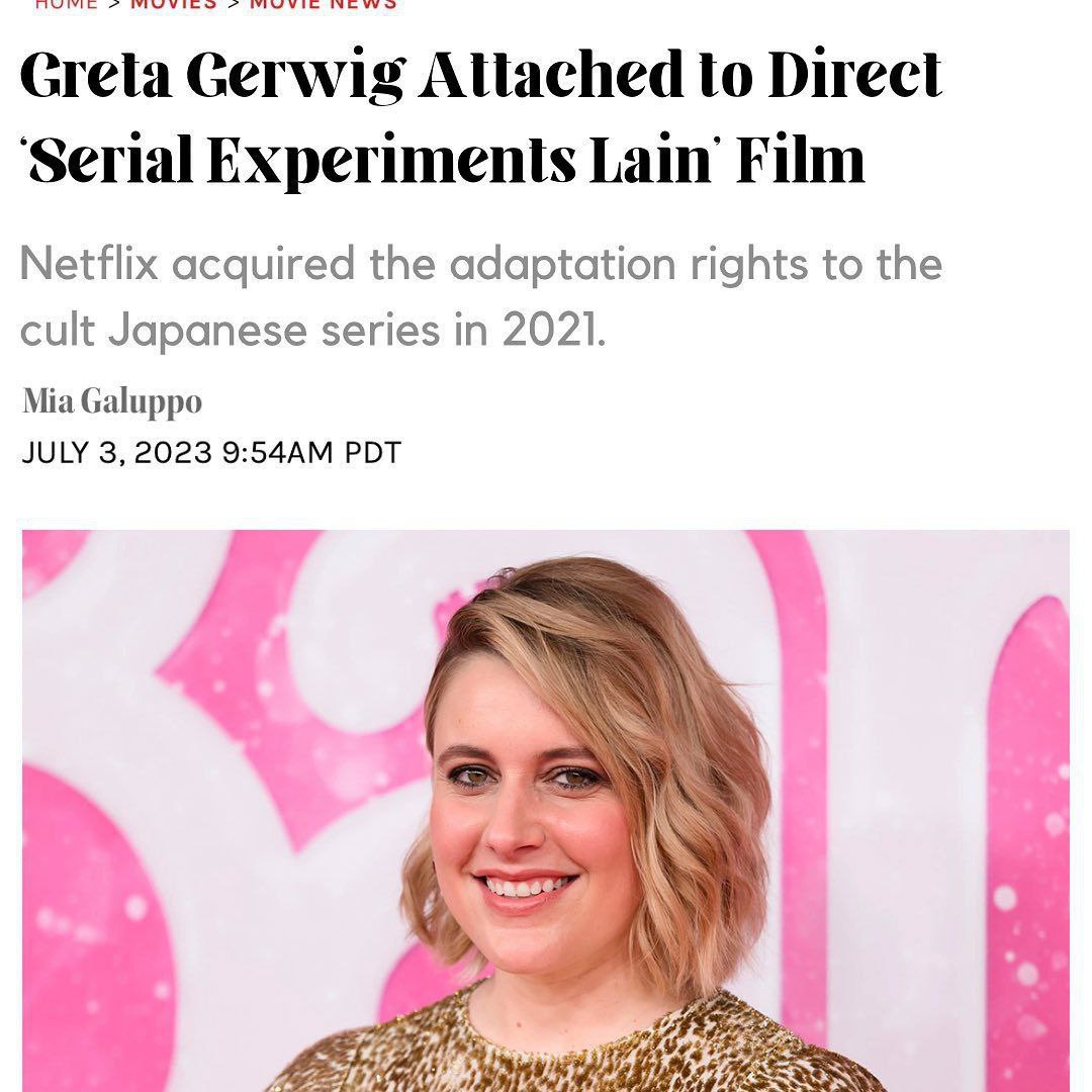 Creta Gerwig to Direct ‘Serial Experiments Lain Film Netflix acquired the adaptation rights to the cult Japanese series in 2021. Mia Galuppo JULY 3, 2023 PDT