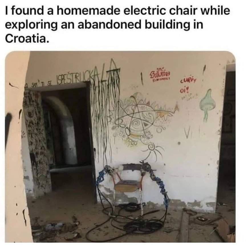 found а homemade electric chair while exploring an abandoned building in Croatia.
