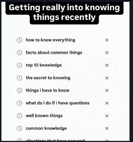 Getting really into knowing things recently how to know everything facts about common things top 10 knowledge the secret to knowing things i have to know what i if i have questions well known things c