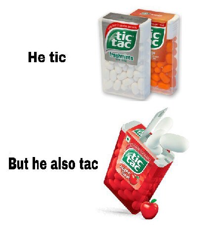 He tic But he also tac