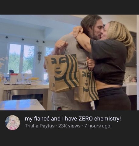 о an my fiancé and have ZERO chemistry! Trisha Paytas views 7 hours ago