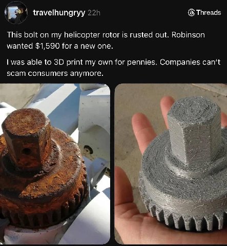 travelhungryy Threads This bolt on my helicopter rotor is rusted out. Robinson wanted $1,590 for a new one. was able to print my own for pennies. Companies can't scam consumers anymore. 4 4