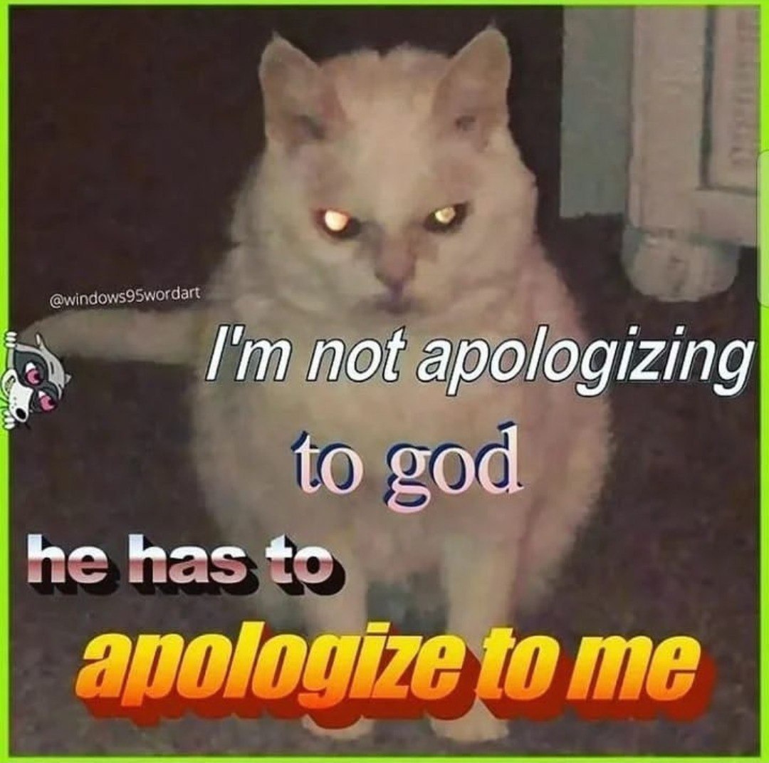 not apologizing to god