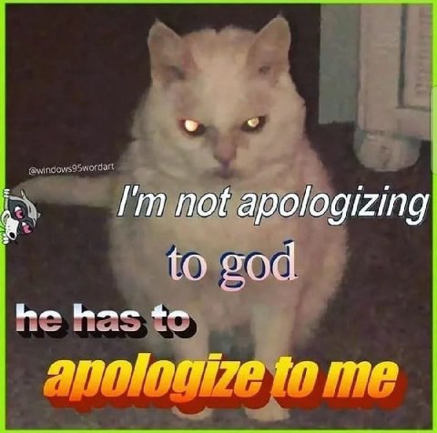 not apologizing to god