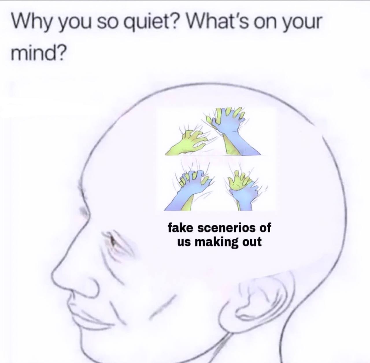 Why you so quiet? What's on your mind? fake scenerios of making out у