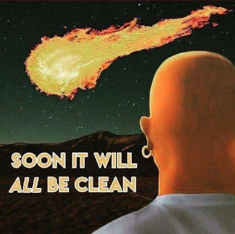 SOON IT WILL ALL BE CLEAN