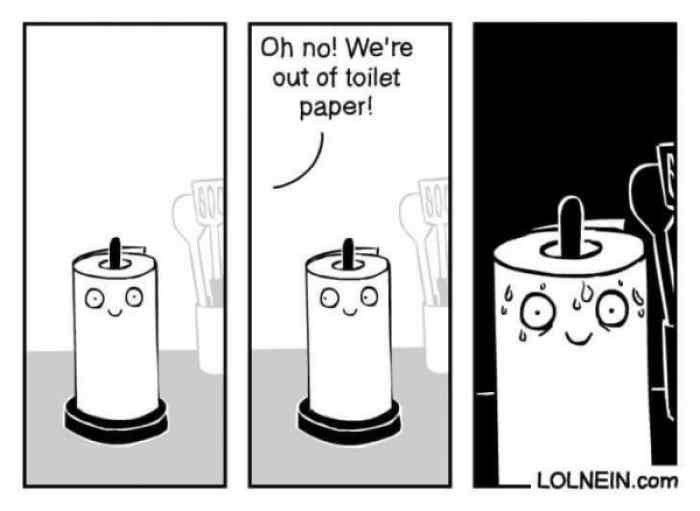 no! We're out of toilet paper! 65 i LOLNEIN.com