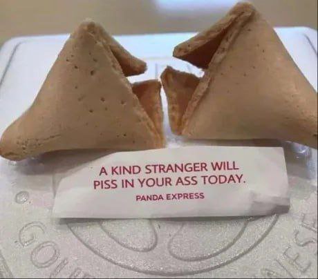 А KIND STRANGER WILL PISS IN YOUR ASS TODAY. PANDA EXPRESS