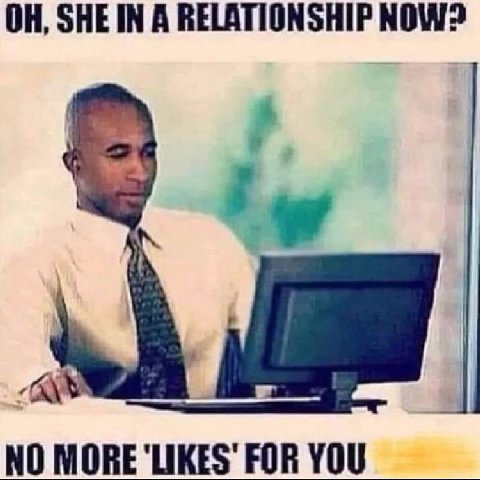SHE IN A RELATIONSHIP NOW? NO MORE FOR YOU