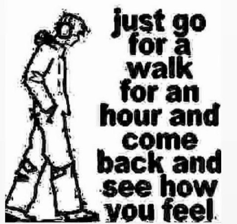 just Wal for an hour and back and you feel