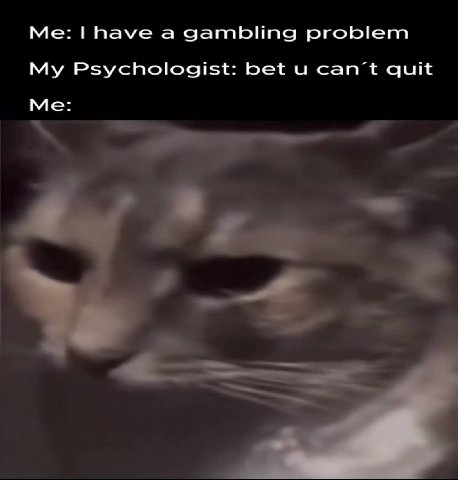 have а gambling problem My Psychologist: bet и can’t quit Me