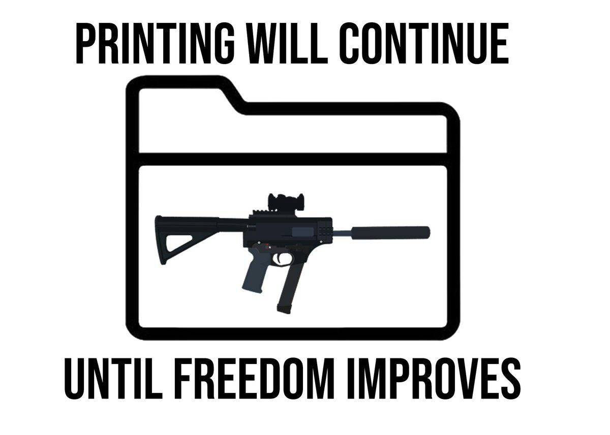 PRINTING WILL CONTINUE UNTIL FREEDOM IMPROVES