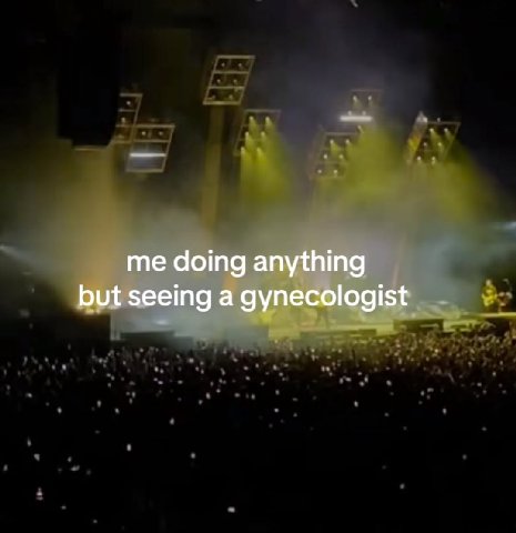 me doing anything but seeing a gynecologist