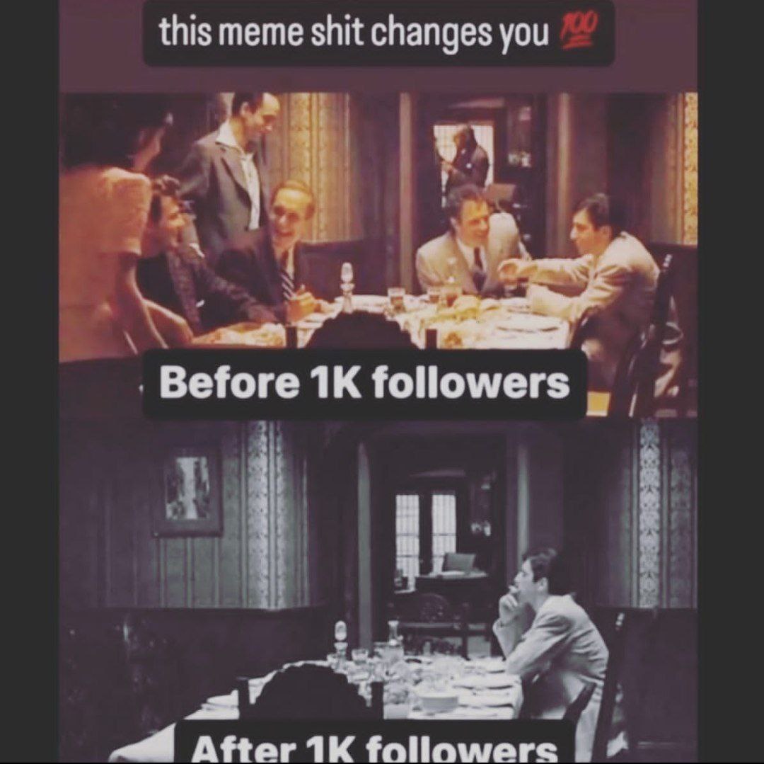 this meme shit changes you Before followers After followers 4